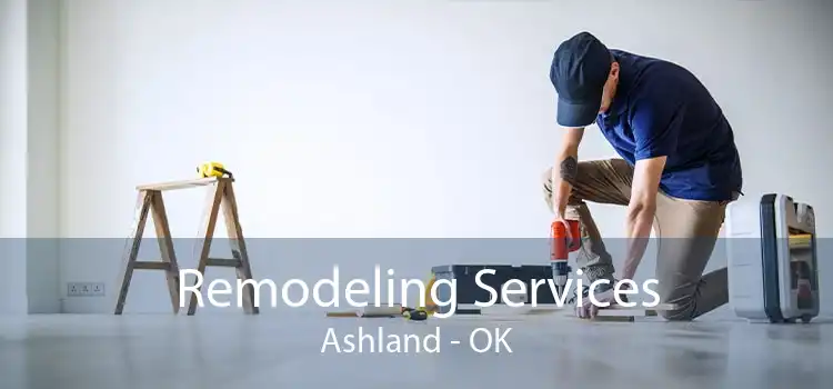 Remodeling Services Ashland - OK