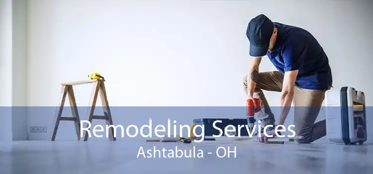 Remodeling Services Ashtabula - OH