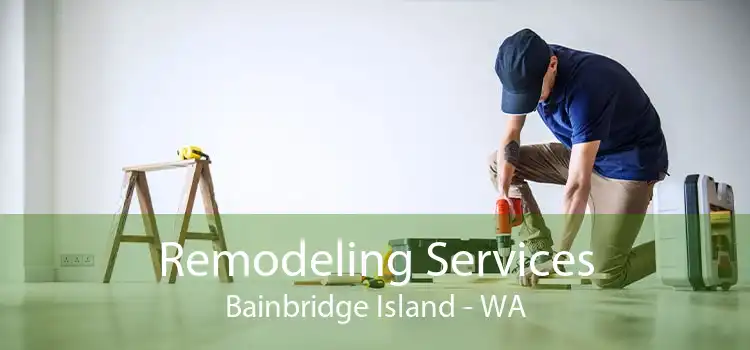 Remodeling Services Bainbridge Island - WA