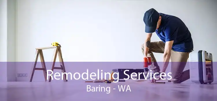 Remodeling Services Baring - WA
