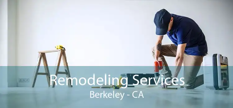 Remodeling Services Berkeley - CA