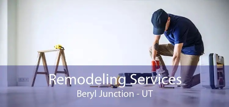 Remodeling Services Beryl Junction - UT