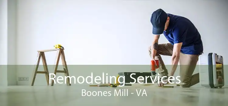 Remodeling Services Boones Mill - VA