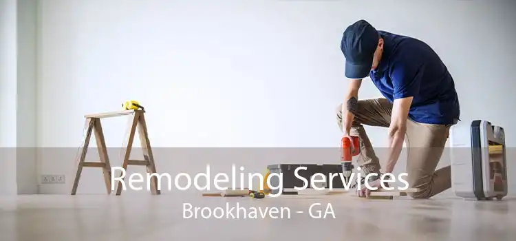Remodeling Services Brookhaven - GA