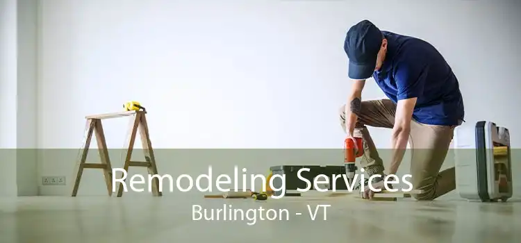 Remodeling Services Burlington - VT