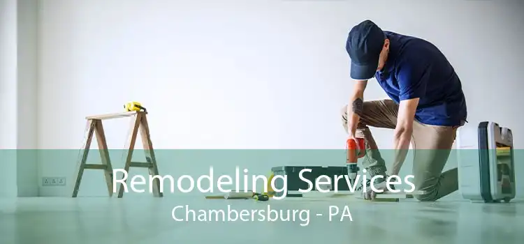 Remodeling Services Chambersburg - PA