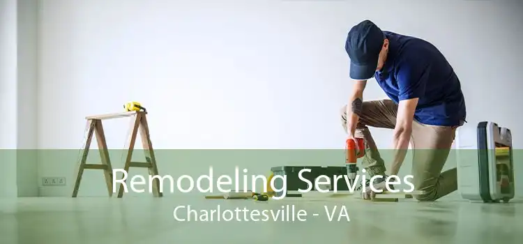 Remodeling Services Charlottesville - VA