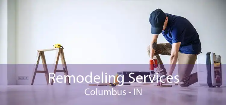 Remodeling Services Columbus - IN