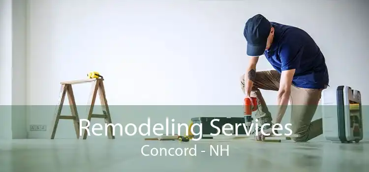 Remodeling Services Concord - NH