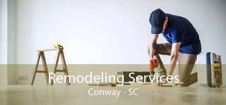 Remodeling Services Conway - SC