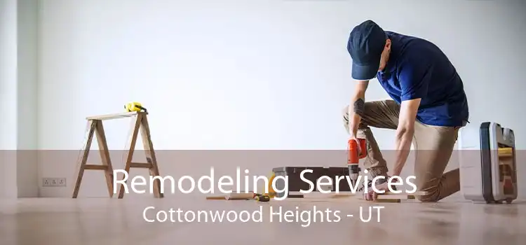Remodeling Services Cottonwood Heights - UT