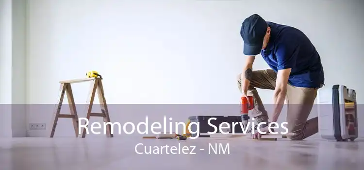 Remodeling Services Cuartelez - NM