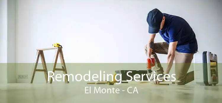 Remodeling Services El Monte - CA