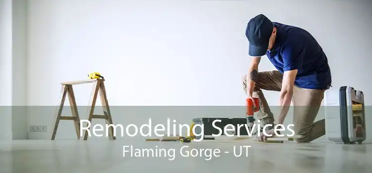 Remodeling Services Flaming Gorge - UT