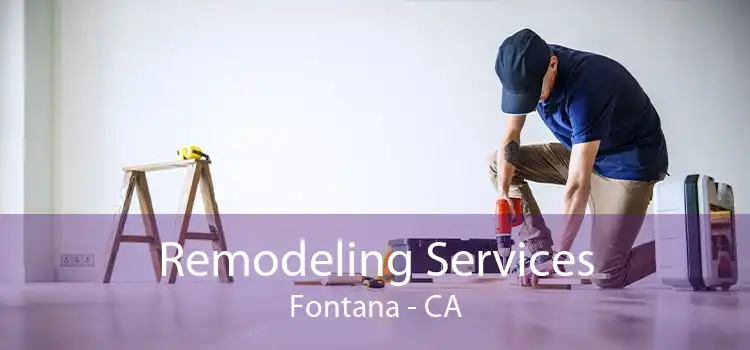 Remodeling Services Fontana - CA