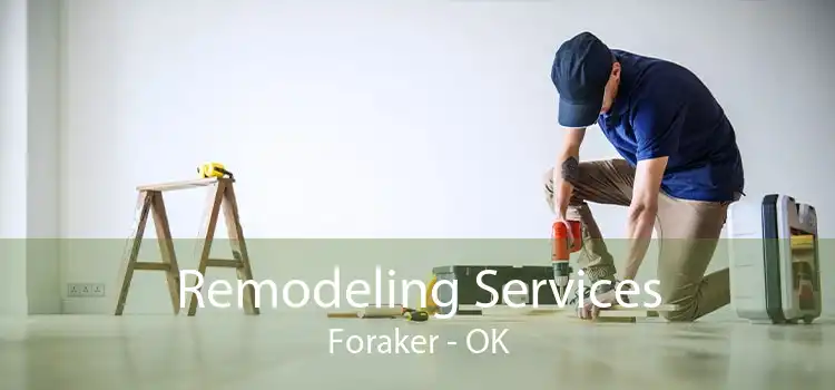 Remodeling Services Foraker - OK