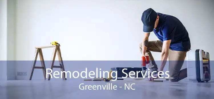 Remodeling Services Greenville - NC