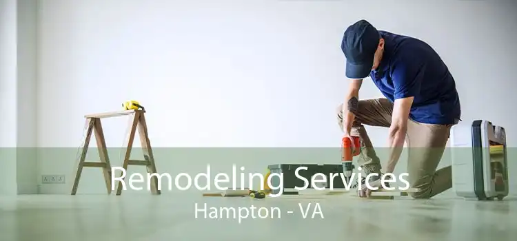 Remodeling Services Hampton - VA