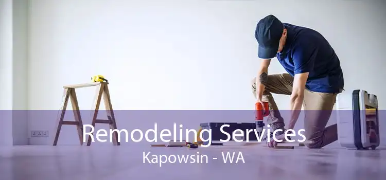 Remodeling Services Kapowsin - WA