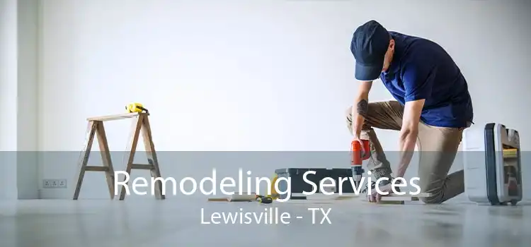 Remodeling Services Lewisville - TX