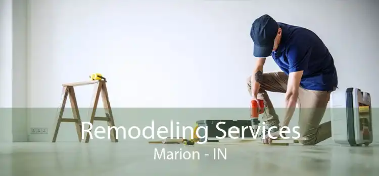 Remodeling Services Marion - IN