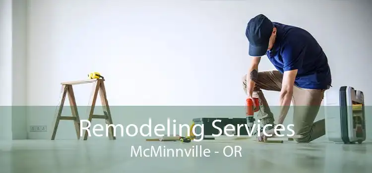 Remodeling Services McMinnville - OR