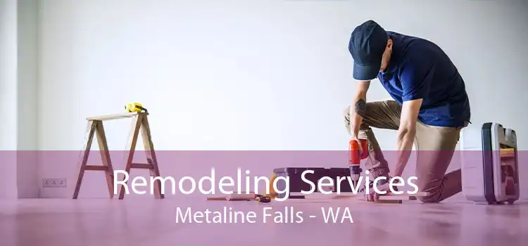 Remodeling Services Metaline Falls - WA