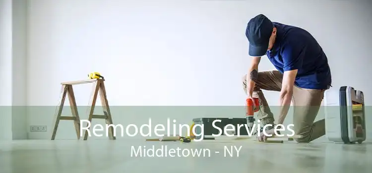 Remodeling Services Middletown - NY