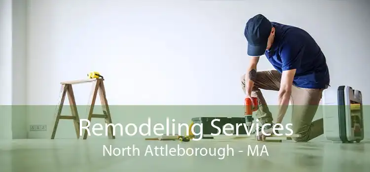 Remodeling Services North Attleborough - MA