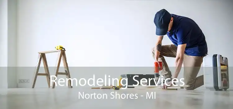 Remodeling Services Norton Shores - MI
