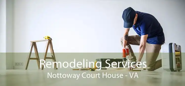 Remodeling Services Nottoway Court House - VA