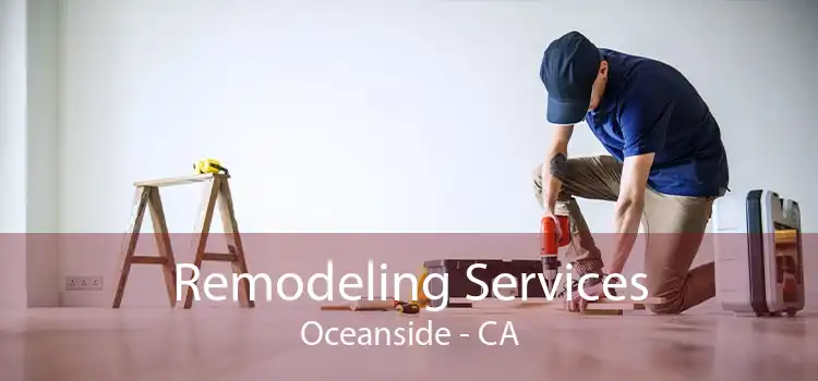 Remodeling Services Oceanside - CA