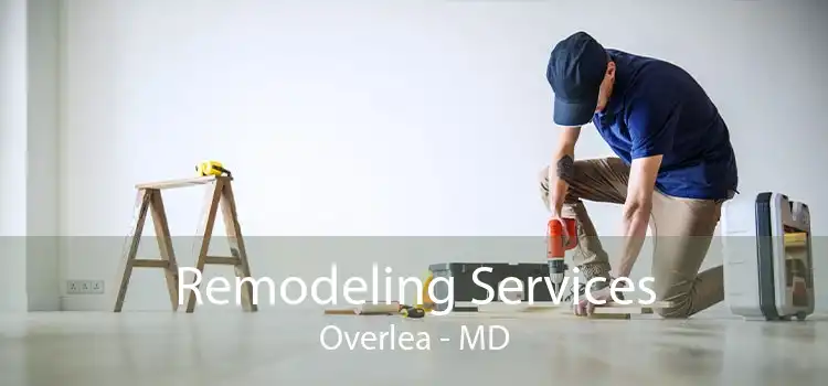 Remodeling Services Overlea - MD