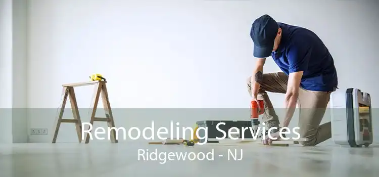 Remodeling Services Ridgewood - NJ