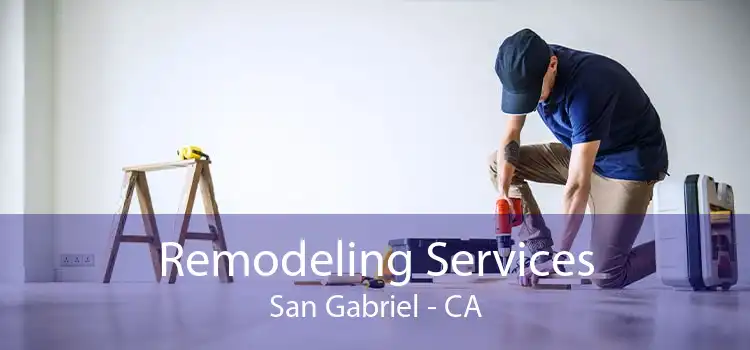 Remodeling Services San Gabriel - CA