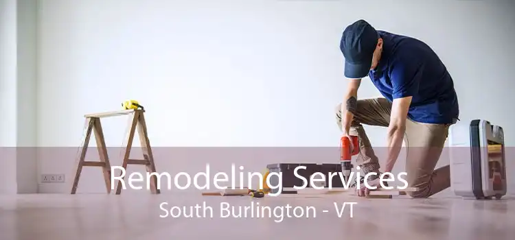Remodeling Services South Burlington - VT