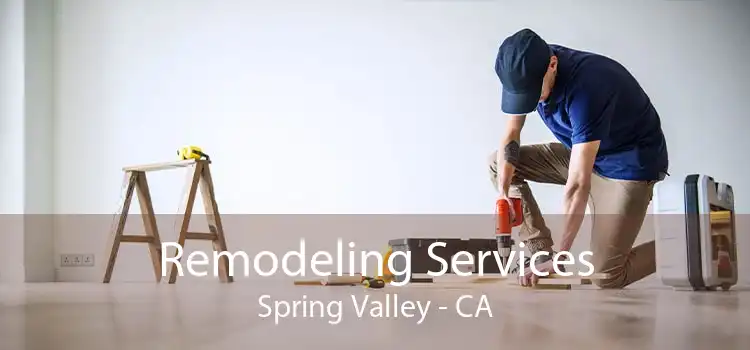 Remodeling Services Spring Valley - CA