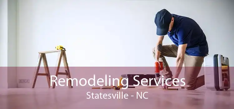 Remodeling Services Statesville - NC