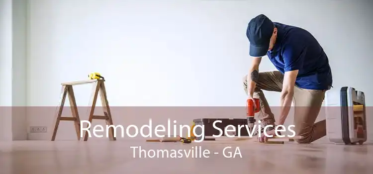 Remodeling Services Thomasville - GA