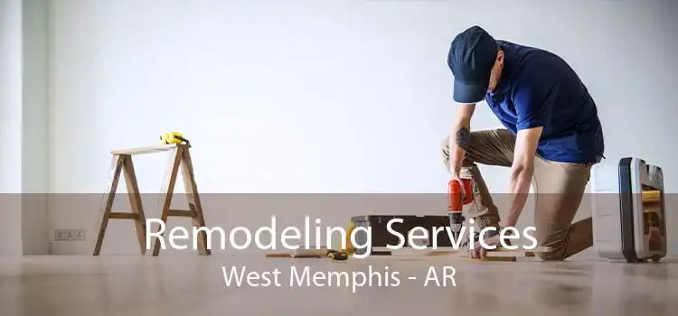 Remodeling Services West Memphis - AR