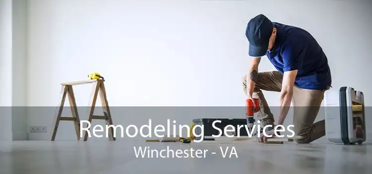 Remodeling Services Winchester - VA