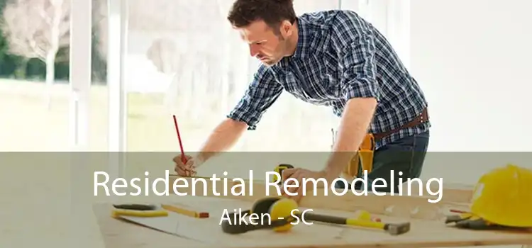 Residential Remodeling Aiken - SC