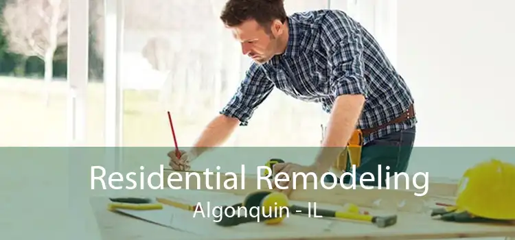 Residential Remodeling Algonquin - IL