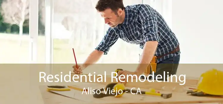 Residential Remodeling Aliso Viejo - CA