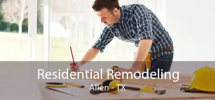 Residential Remodeling Allen - TX