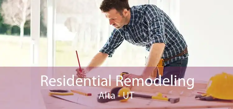 Residential Remodeling Alta - UT