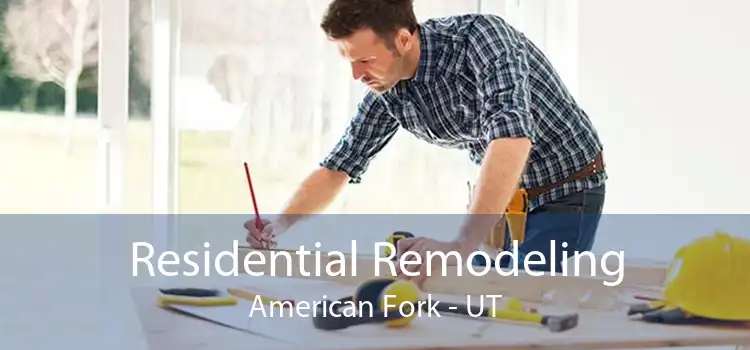 Residential Remodeling American Fork - UT