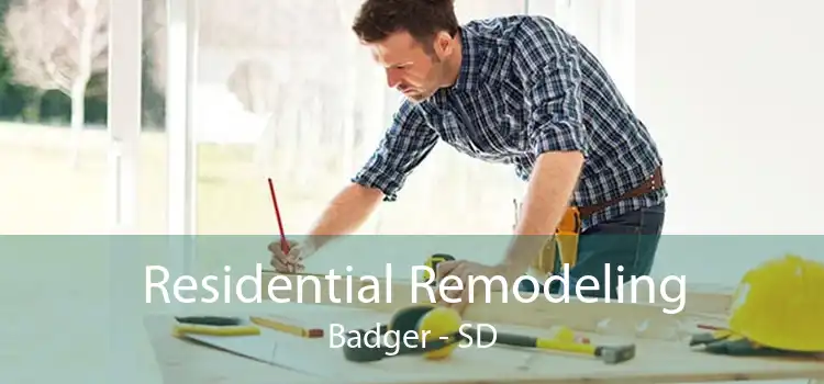 Residential Remodeling Badger - SD