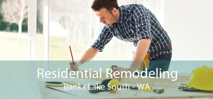 Residential Remodeling Banks Lake South - WA