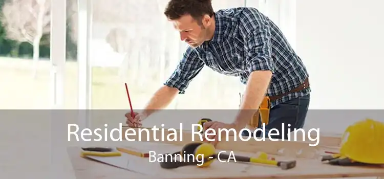 Residential Remodeling Banning - CA